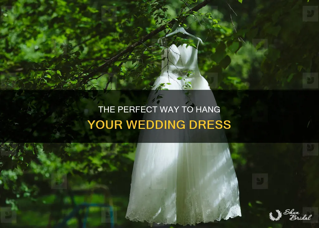how do I hang my wedding dress