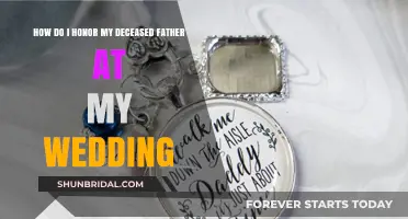 Honoring My Deceased Father: Meaningful Ways to Include Him in My Wedding