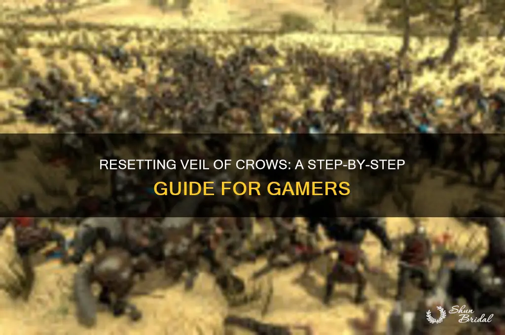 how do i reset veil of crows