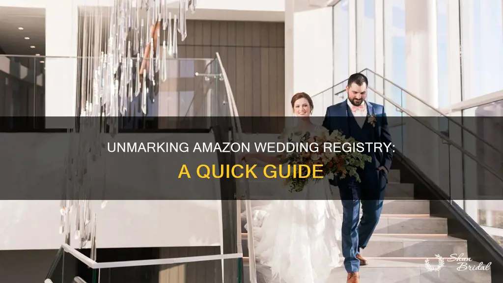 how do I unmark an amazon wedding registry
