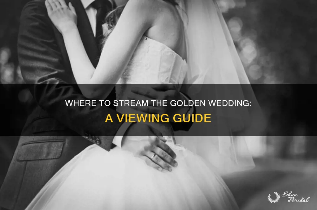 how do I watch the golden wedding