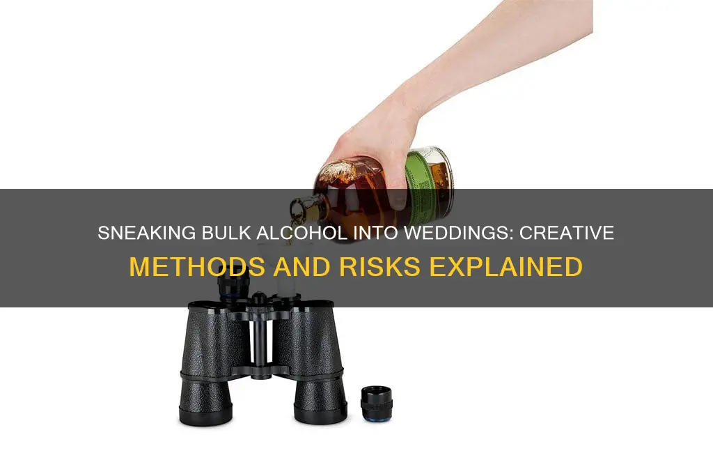 how do people take bulk alcohol to weddings