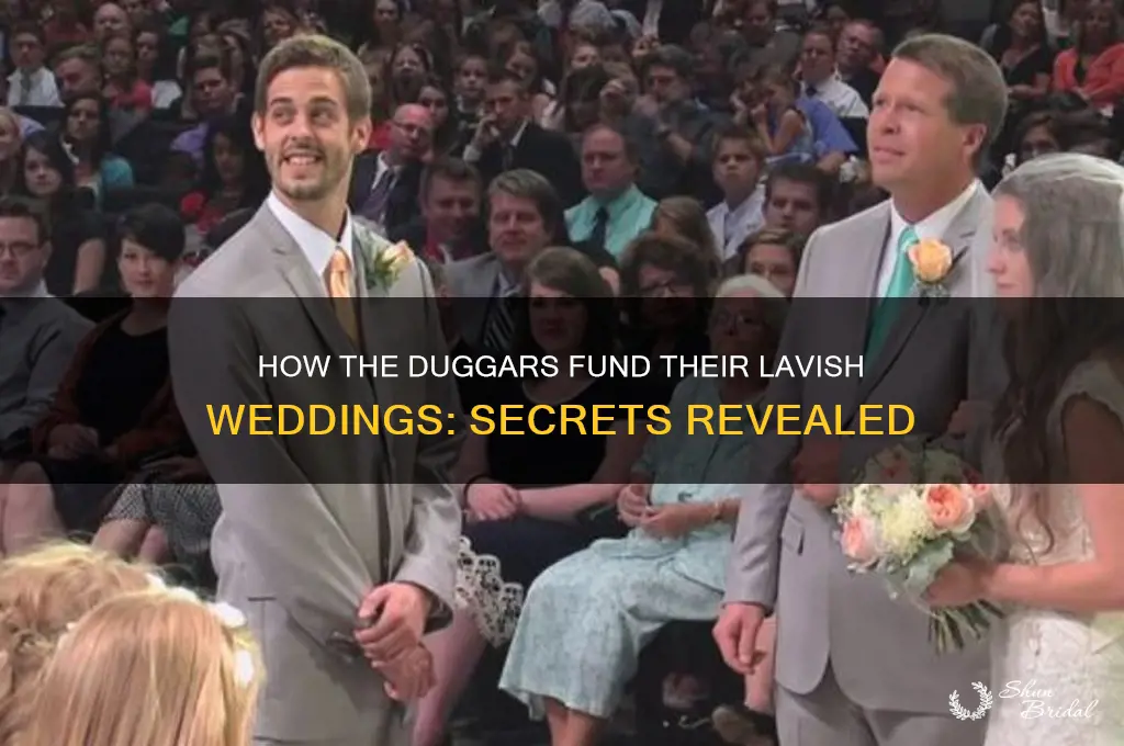 how do the duggars afford all the weddings