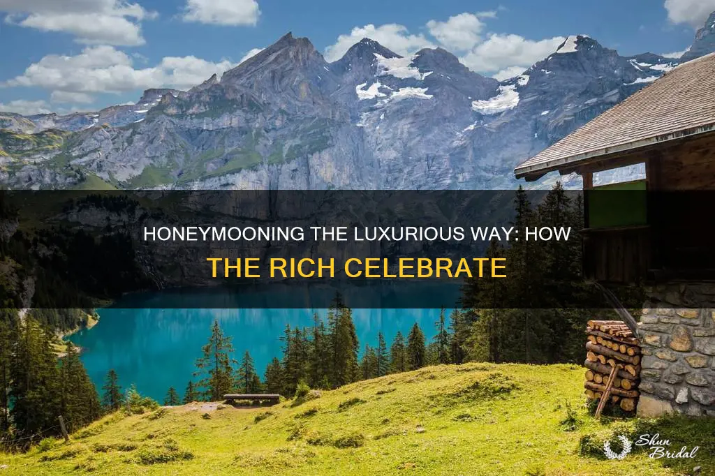 how do the rich honeymoon