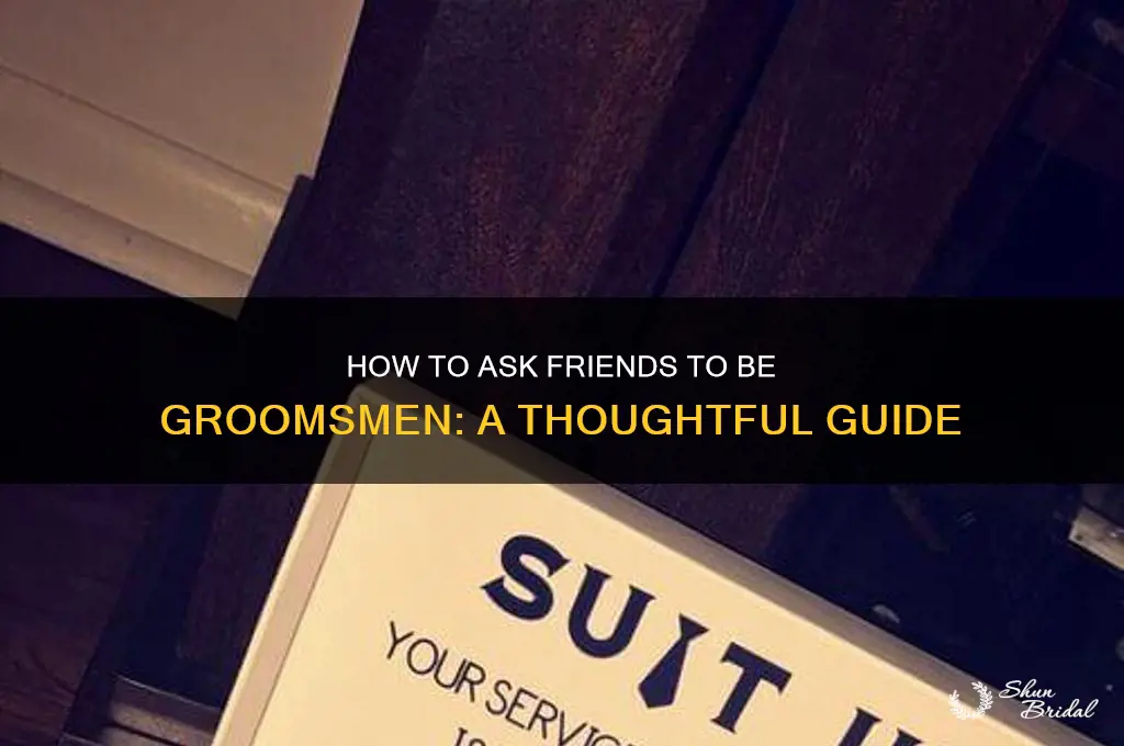 how do you ask friends to be groomsmen
