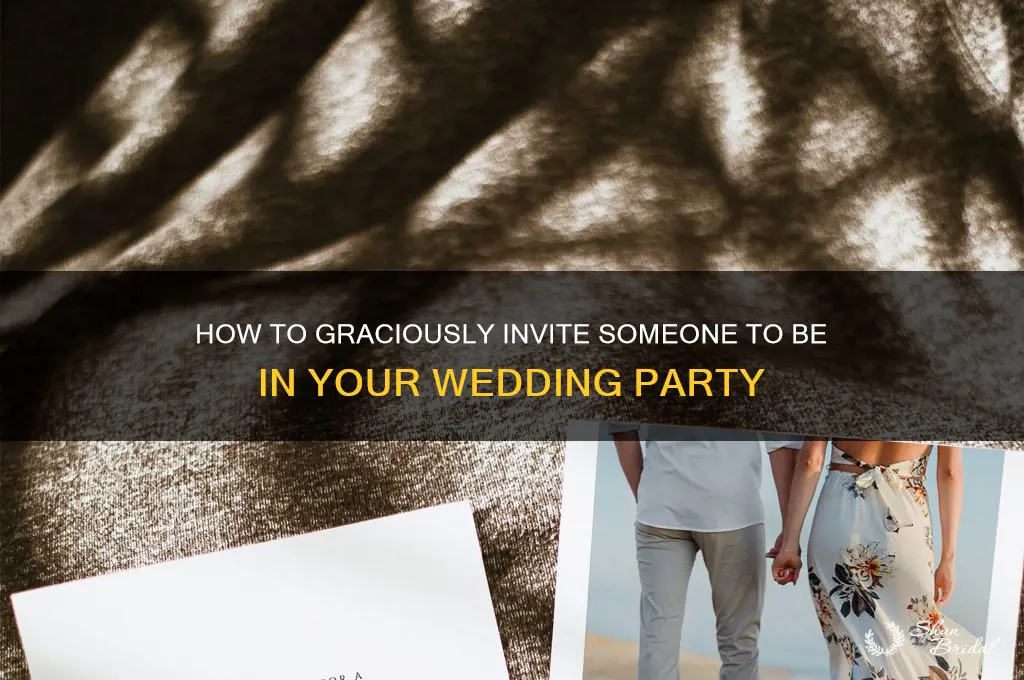 how do you ask someone to be in your wedding