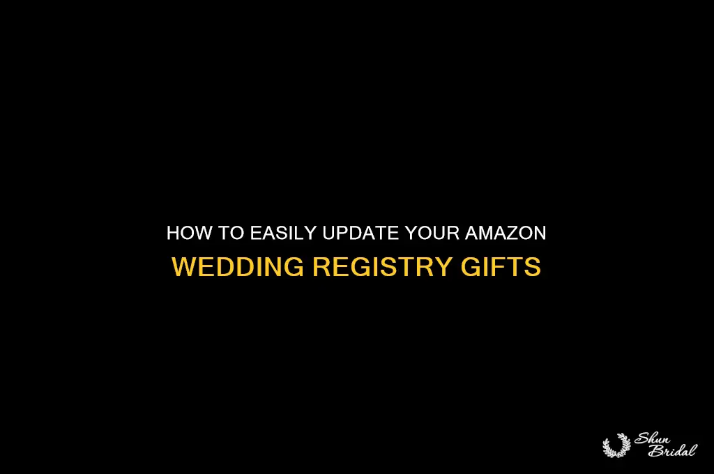 how do you change your wedding registry gifts on amazon