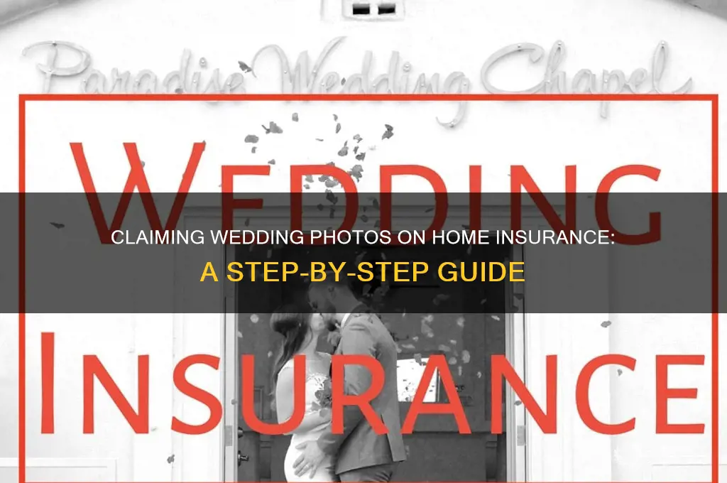 how do you claim a wedding picture on home insurance
