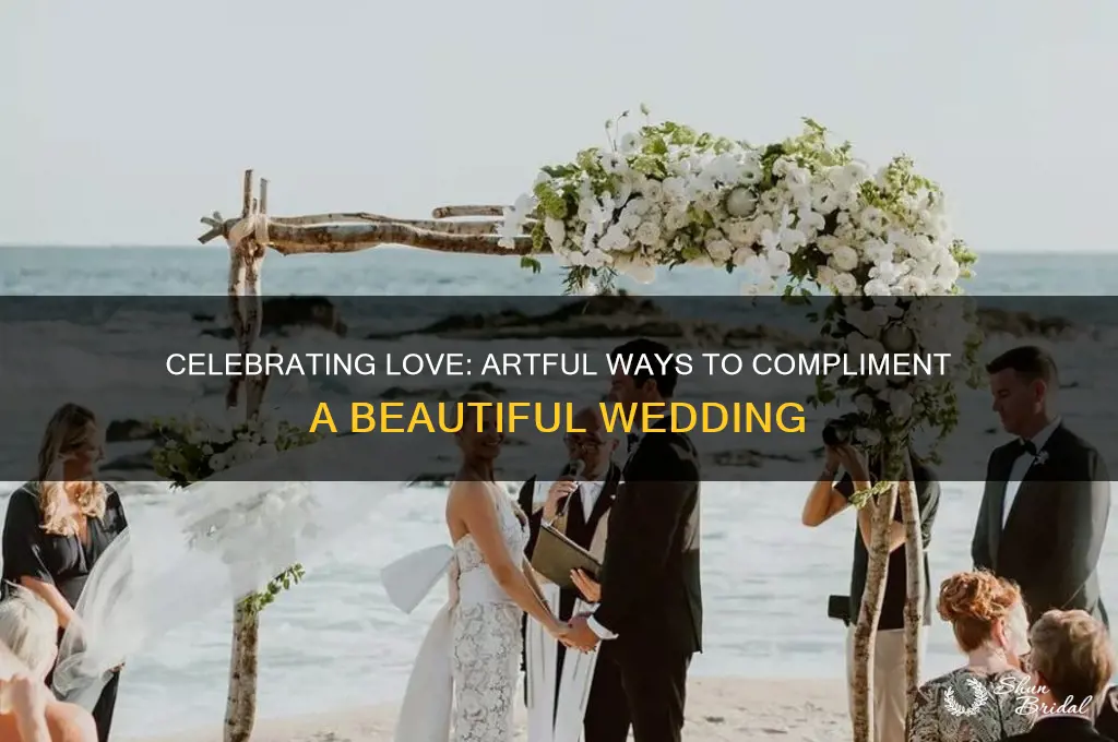 how do you compliment a beautiful wedding
