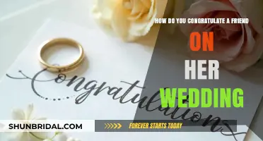 Heartfelt Ways to Celebrate and Congratulate Your Friend on Her Wedding
