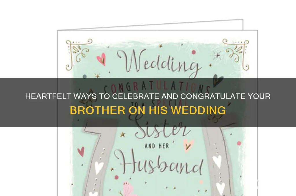 how do you congratulate your brother on his wedding