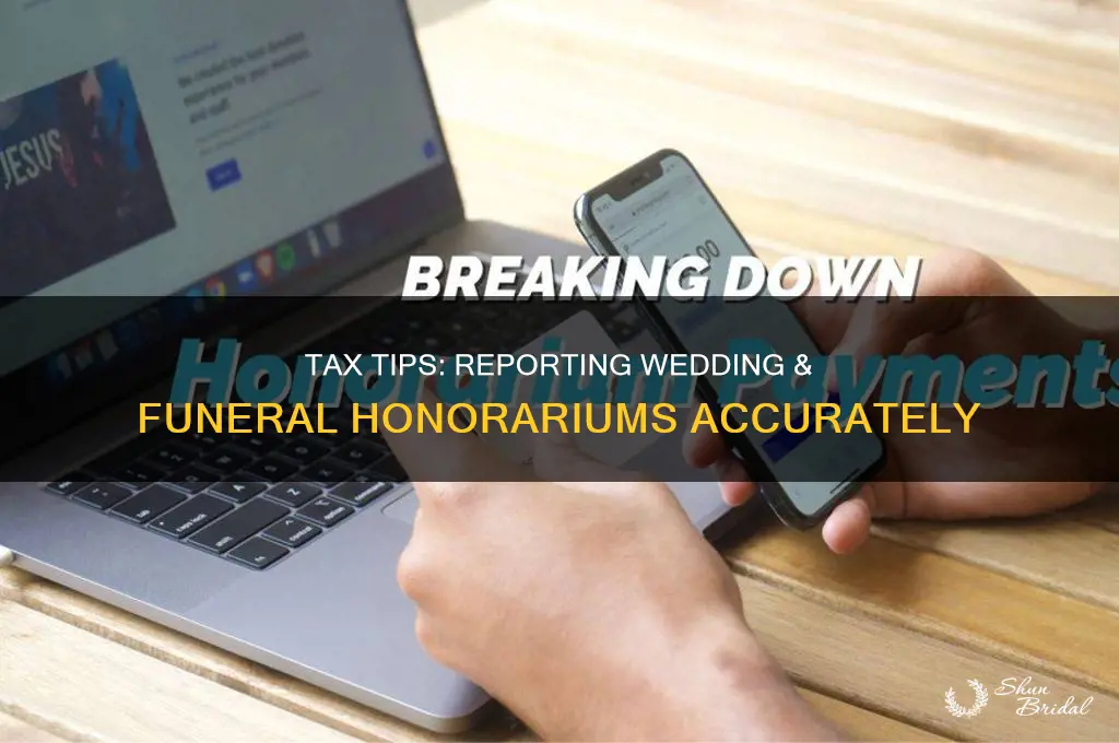 how do you enter wedding and funeral honorariums on taxes