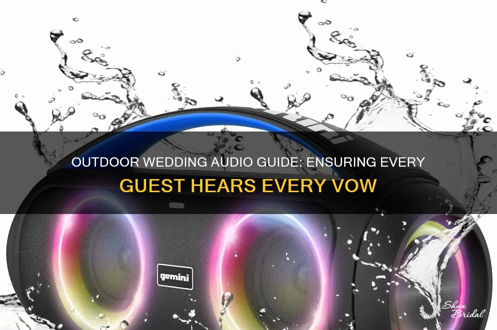 how do you hear at an outdoor wedding