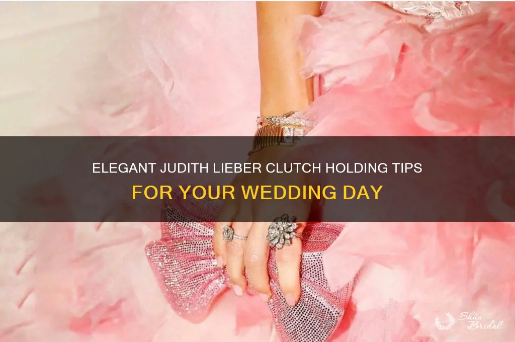 how do you hold a judith liever clutch on wedding