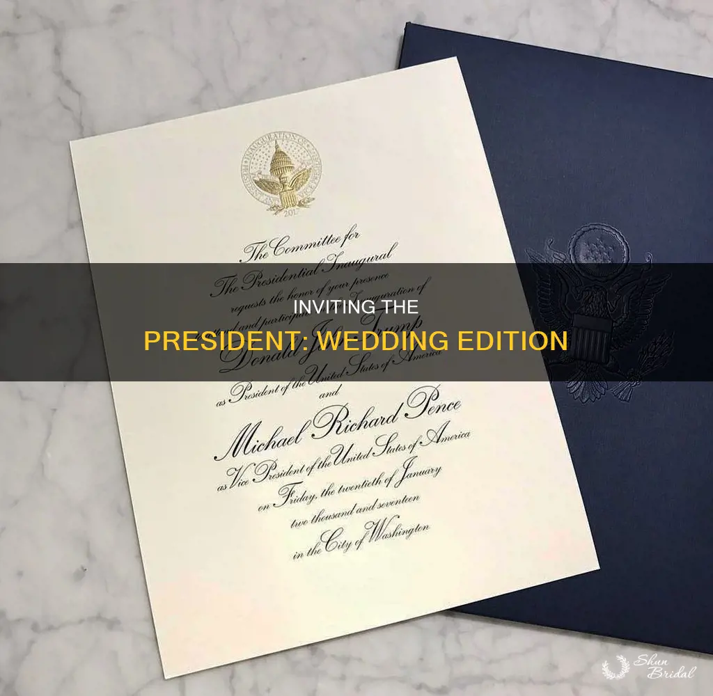 how do you invite the president to your wedding