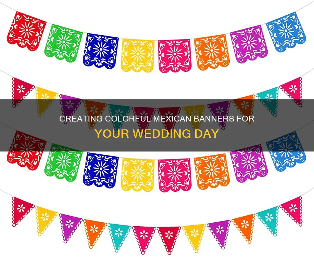 how do you make mexican banners for a wedding