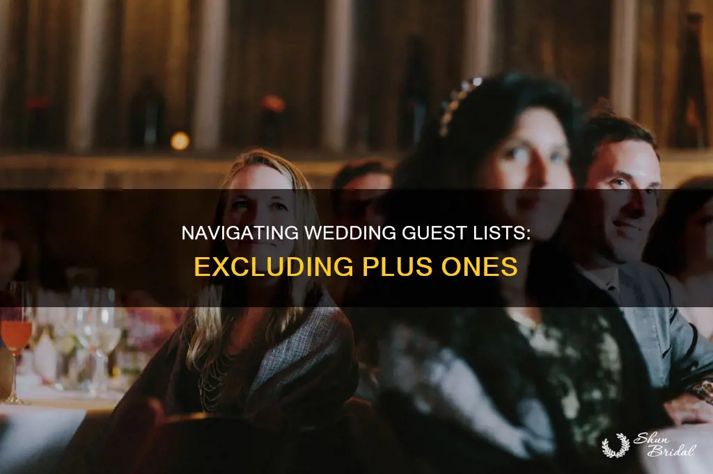 how do you not invite plus ones to a wedding