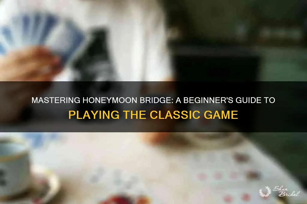how do you play honeymoon bridge