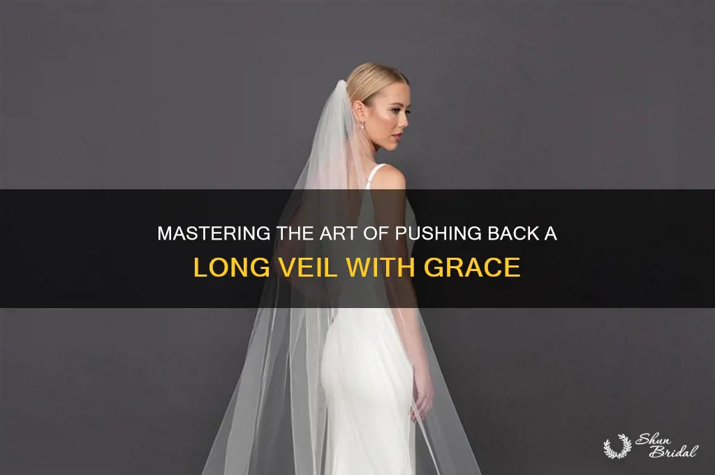 how do you push back a long veil