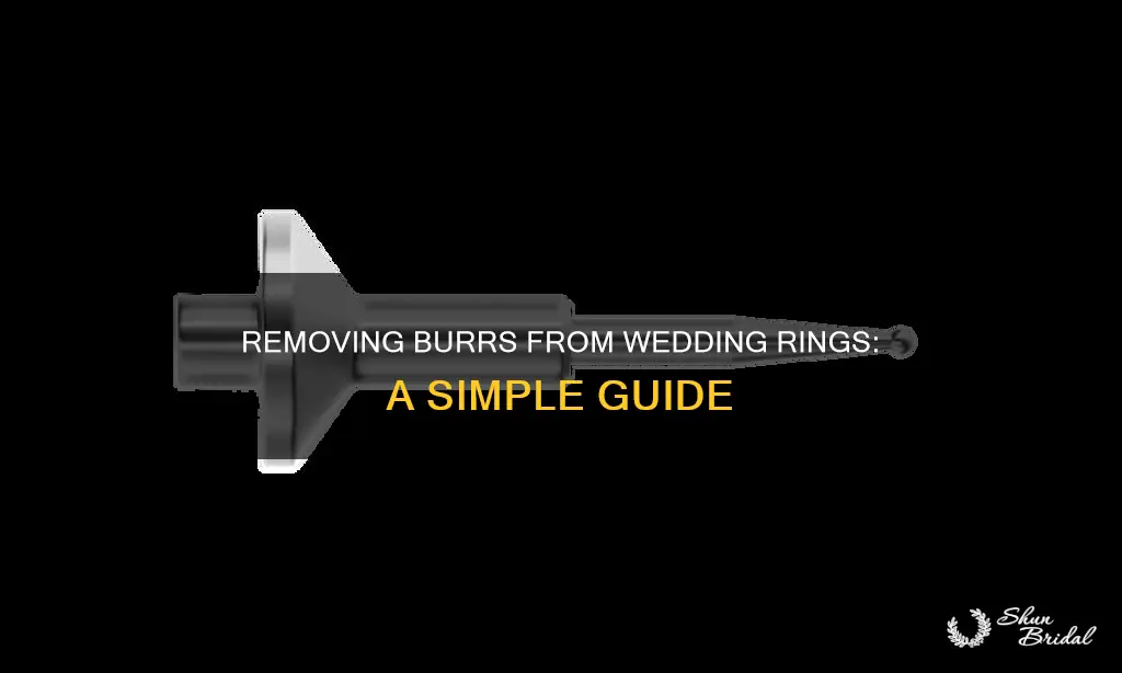 how do you remove a burr from a wedding ring