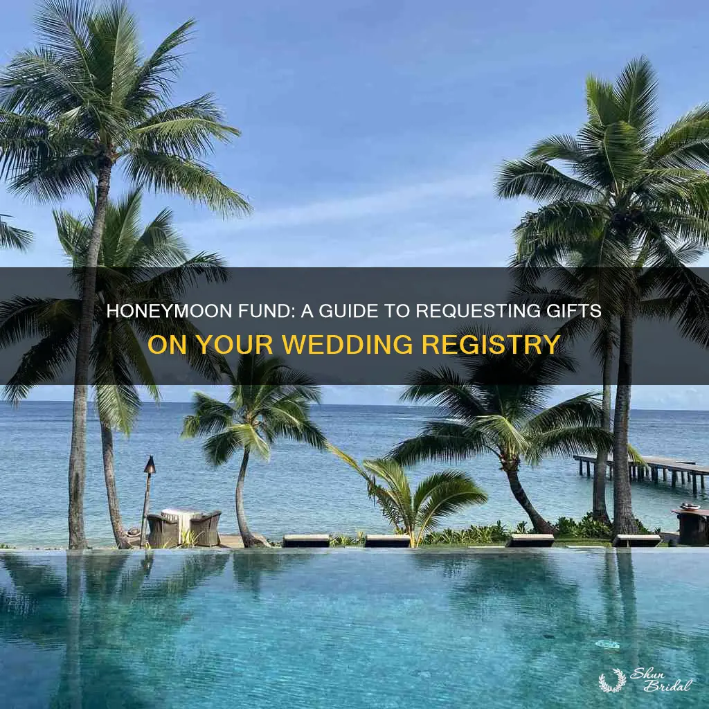 how do you request honeymoon funds on a wedding registry