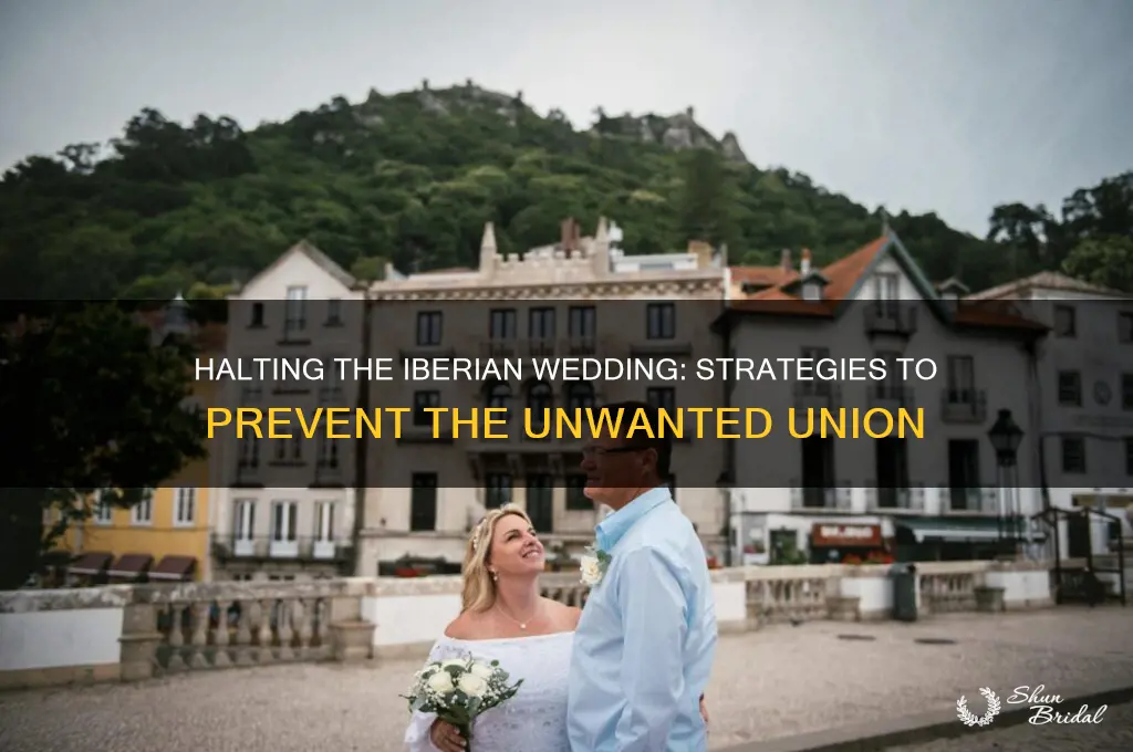 how do you stop the iberian wedding