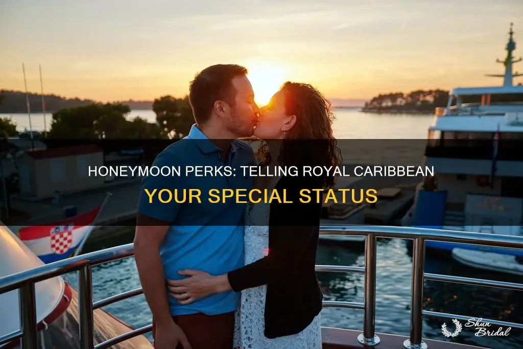 how do you tell royal carribean youre on your honeymoon