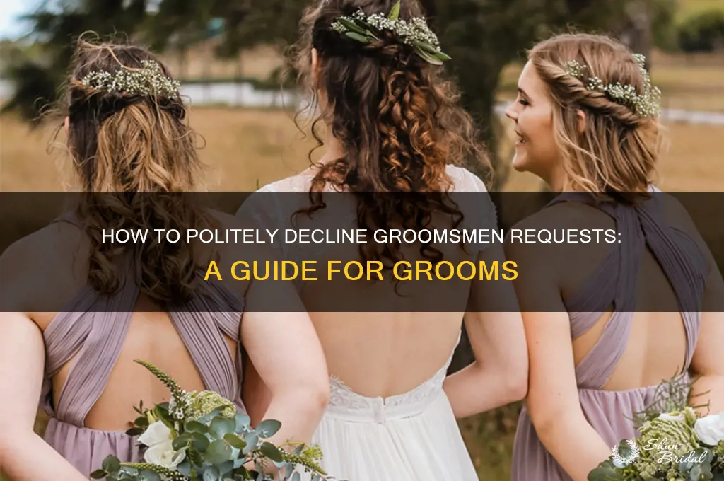 how do you turn down groomsmen