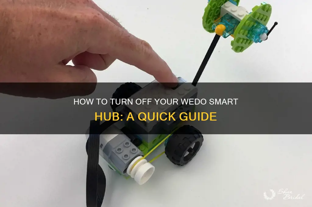 how do you turn off a wedo smart hub