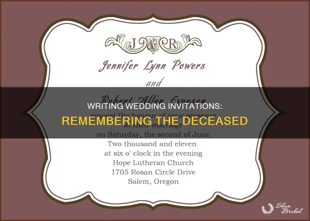 how do you write wedding invitations for who passed away