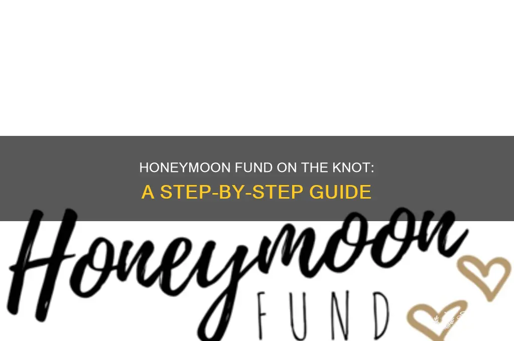 how does a honeymoon fund work on the knot