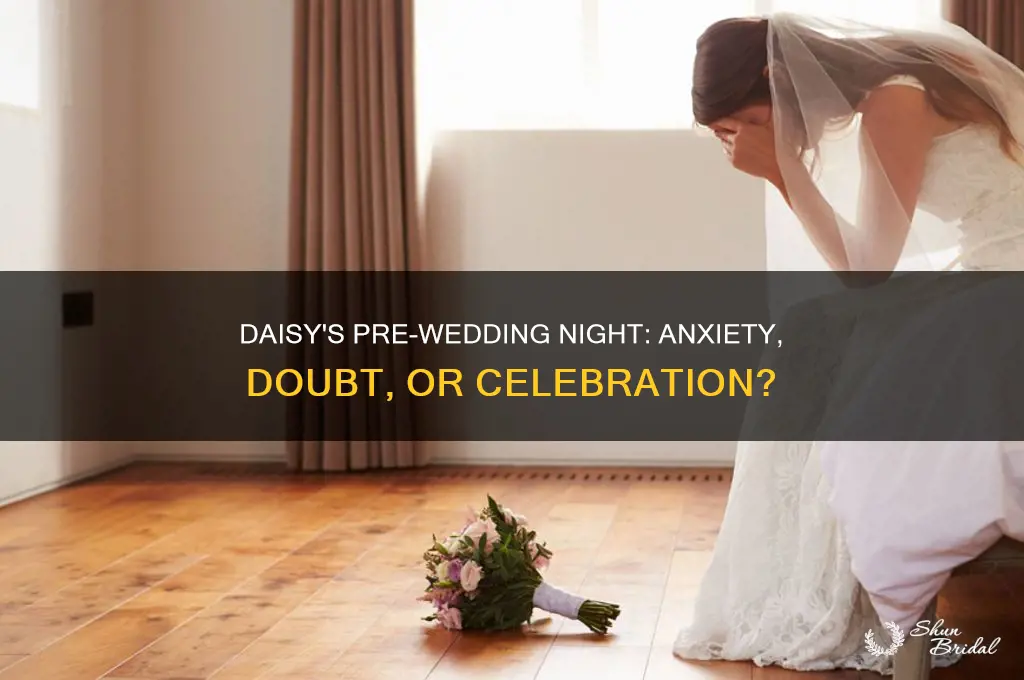 how does daisy act the night before her wedding