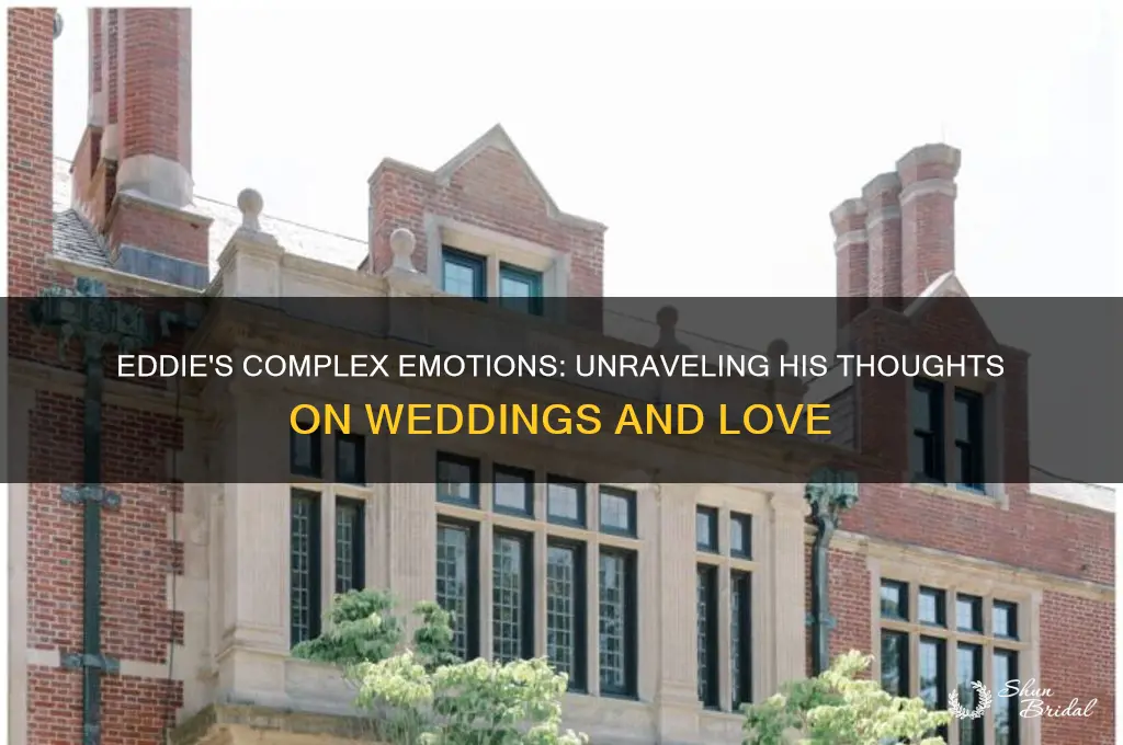 how does eddie feel about weddings