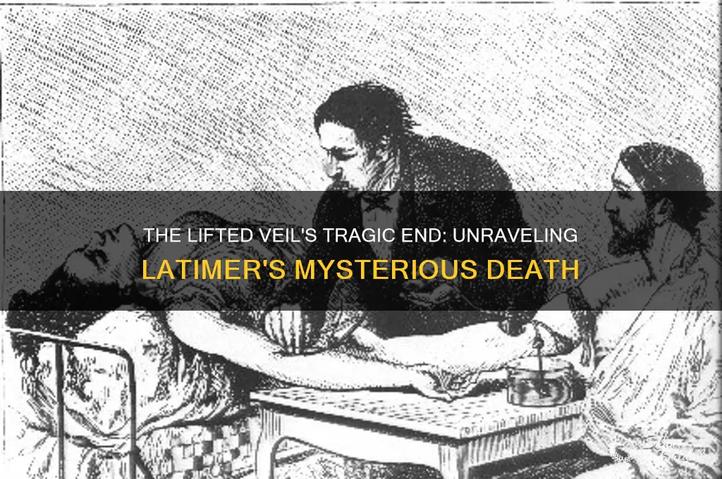 how does latimer die in the lifted veil