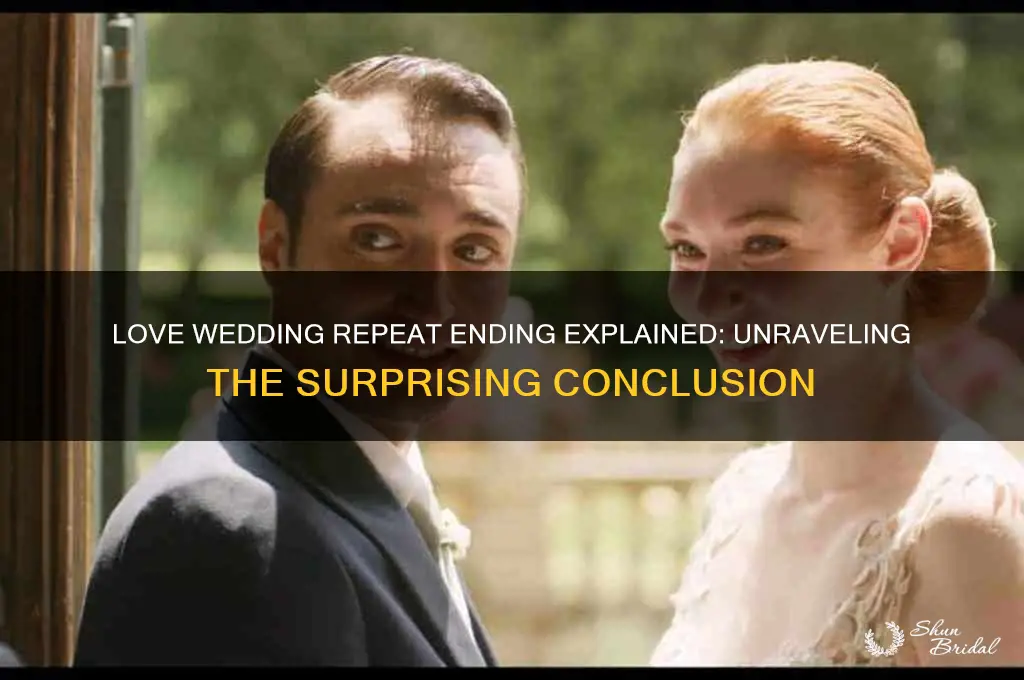 how does love wedding repeat end