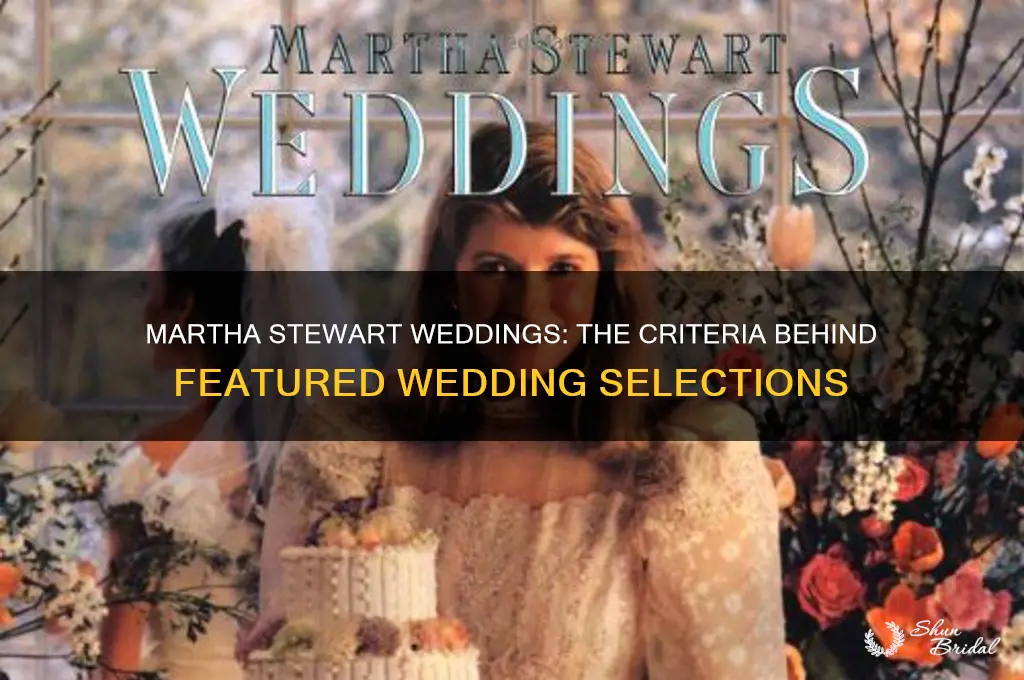 how does martha stewart weddings choose which wedding to feature