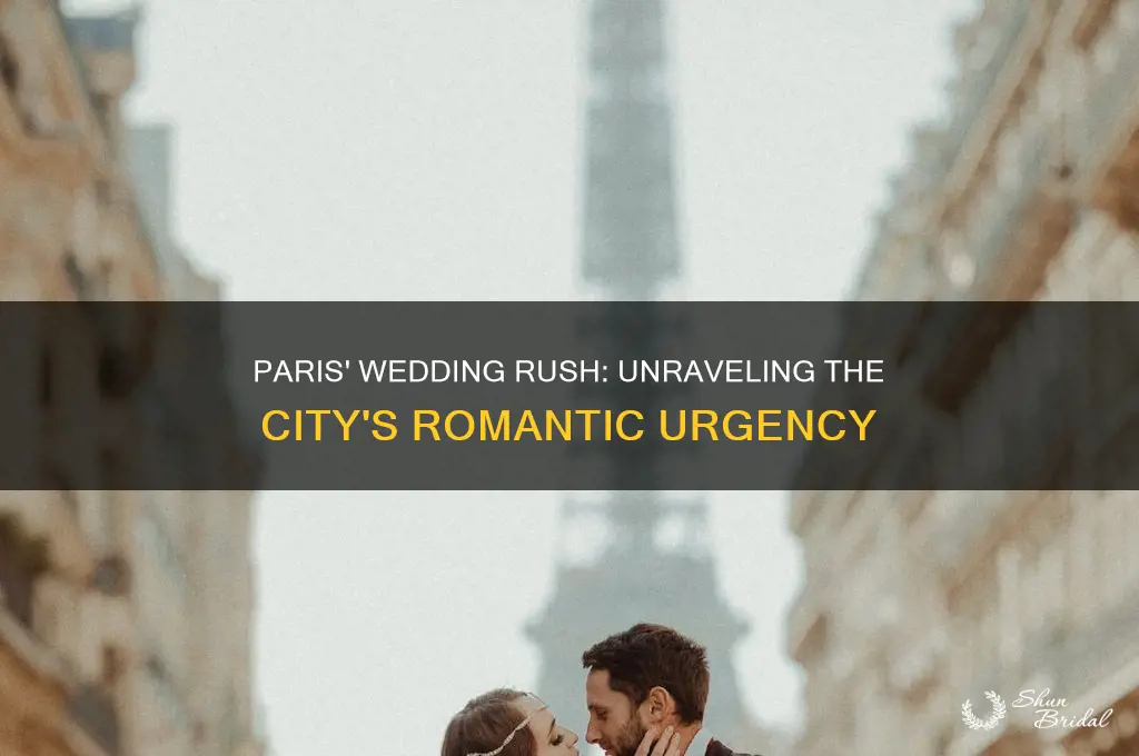 how does paris explain the rush to have a wedding