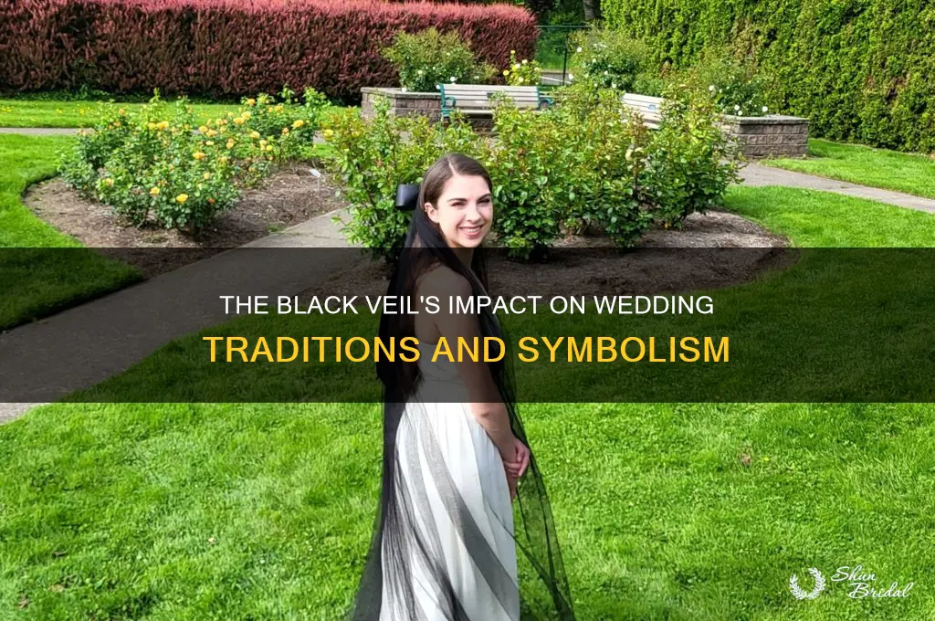 how does the black veil affect the wedding