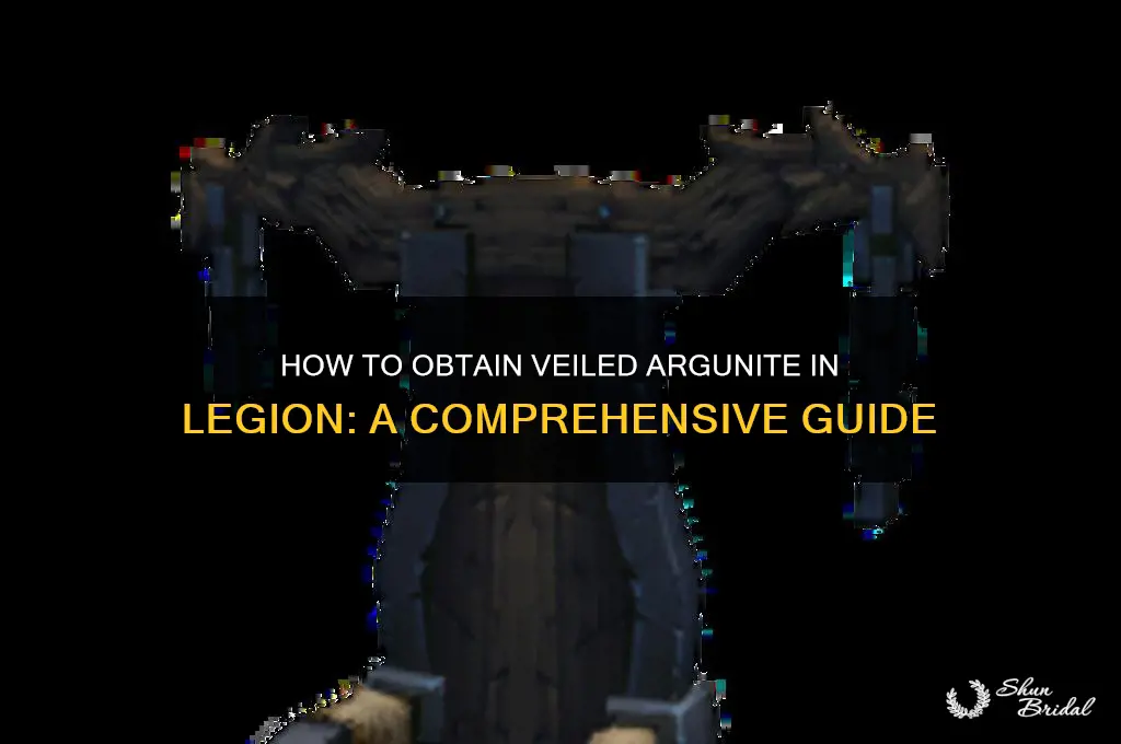 how dom i get veiled argunite on legion