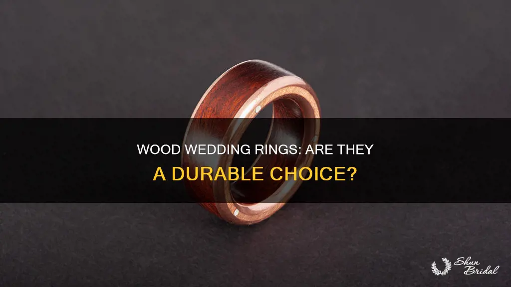 how durable are wood wedding rings