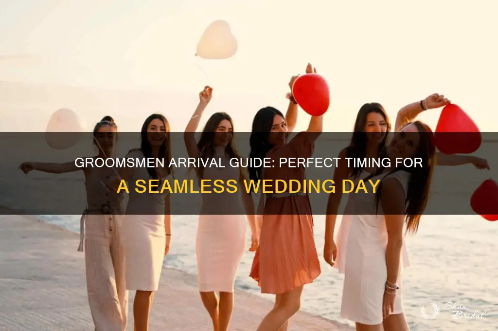 how early should groomsmen get to wedding