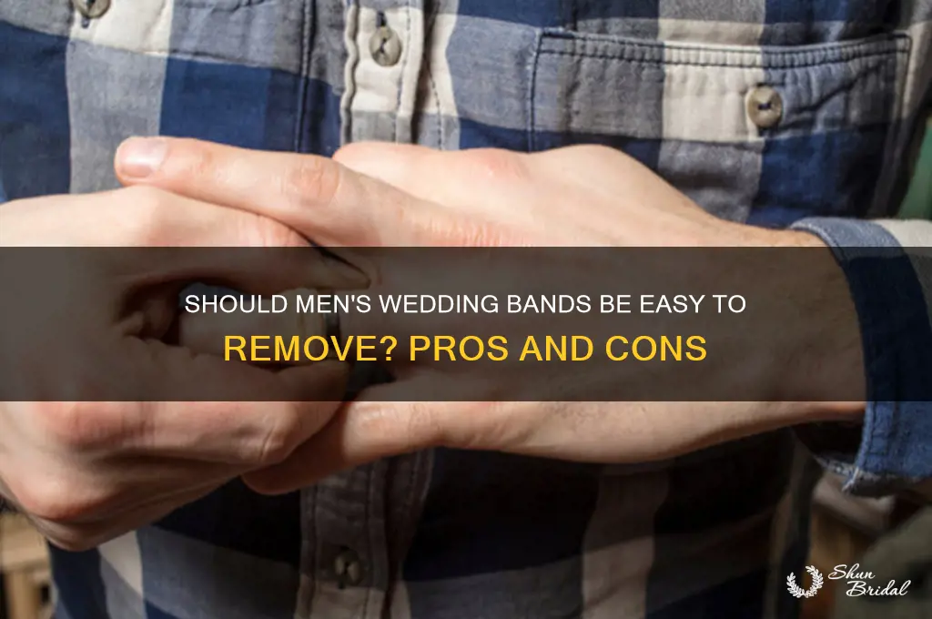 how easy should a mens wedding bnd be to remove