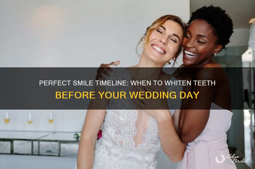 how far ahead of wedding should I whiten my teeth