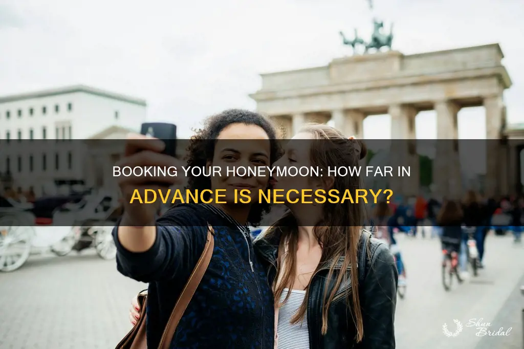 how far ahead should I book my honeymoon