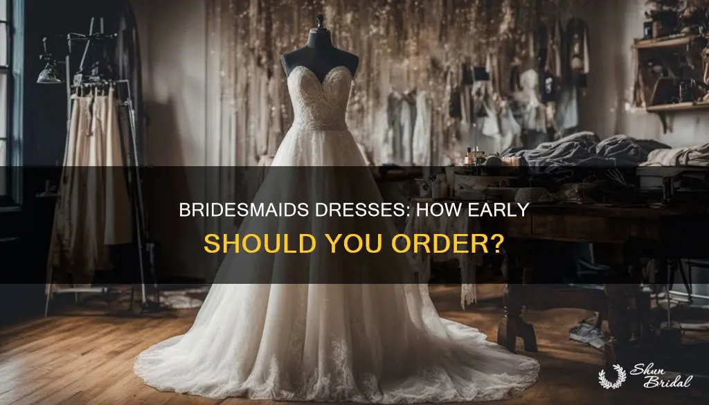 how far ahead to order bridesmaids dresses