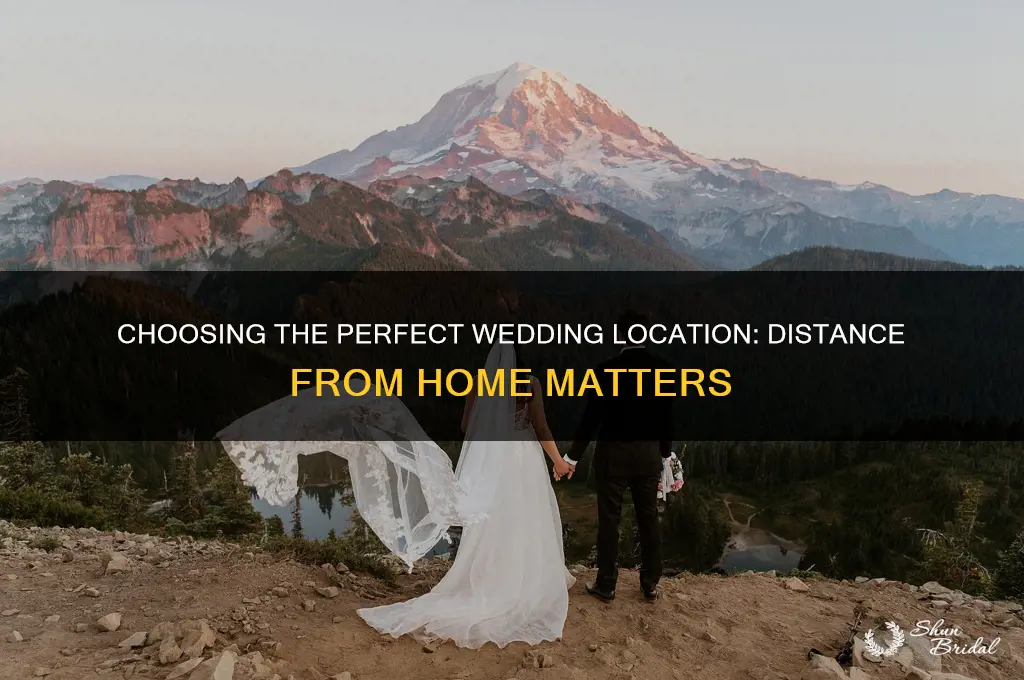 how far from home should the wedding be