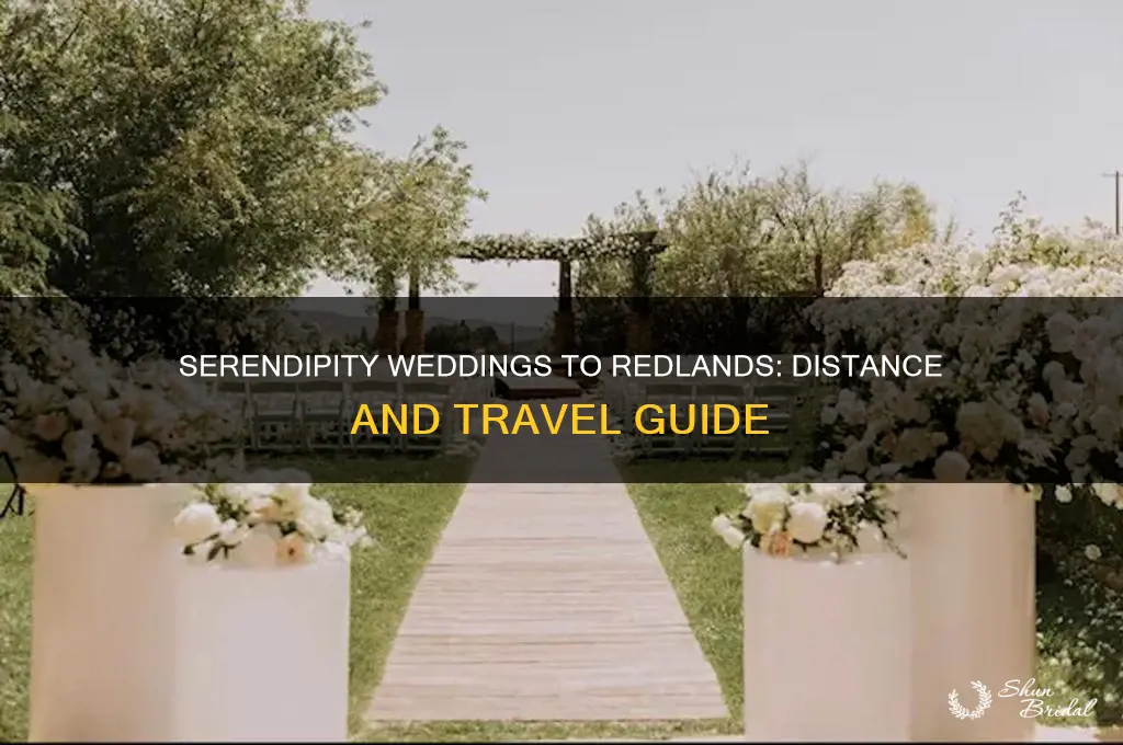 how far from serendipity weddings to redlands