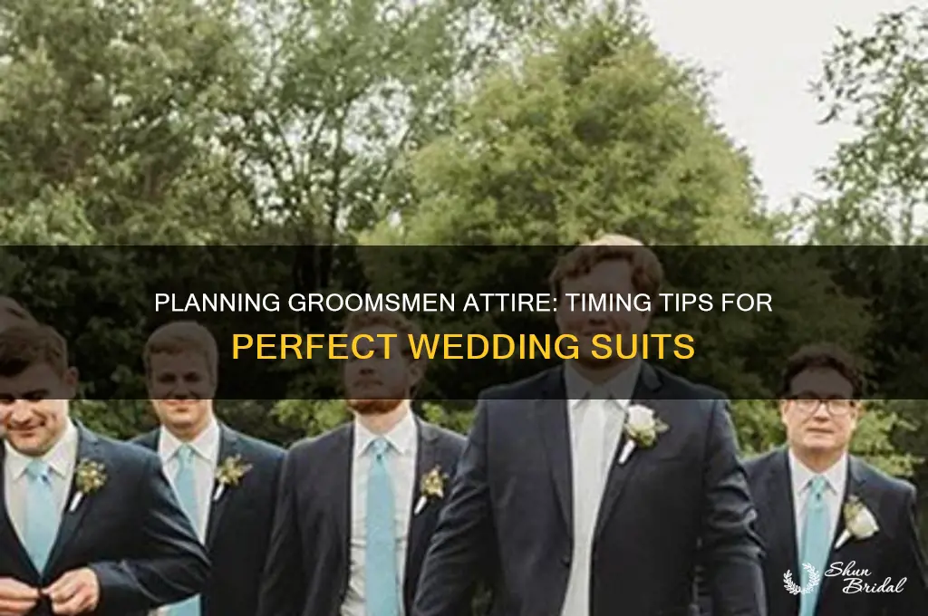 how far in advance do you get groomsmen suits