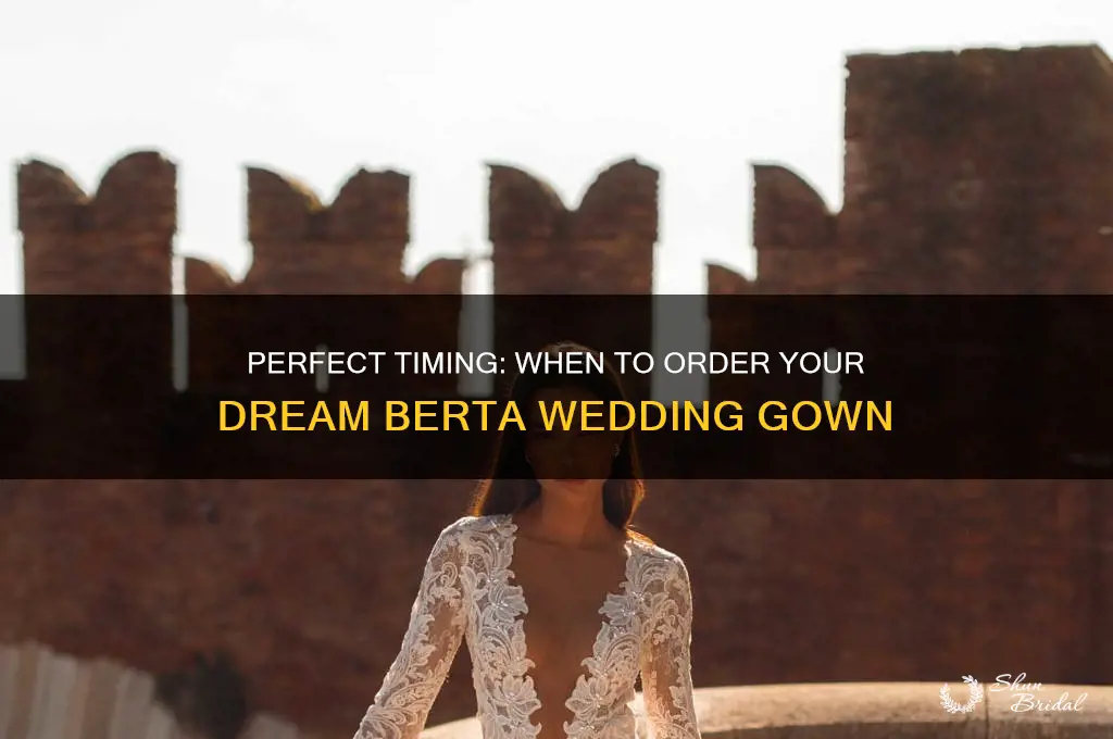 how far in advance order wedding gown berta