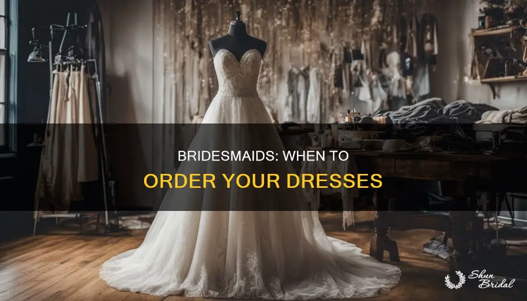 how far in advance should bridesmaids get their dresses